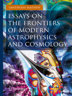cover image of Essays on the Frontiers of Modern Astrophysics and Cosmology